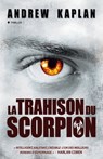 La trahison du scorpion - Andrew Kaplan - 9782824601113