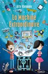 La machine extraordinaire - Ally Kennen - 9782824612737