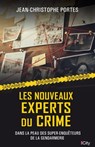 Les nouveaux experts du crime - Jean-Christophe Portes - 9782824634579
