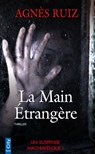 La Main étrangère - Agnès Ruiz - 9782824642086