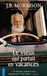 Le vieux qui partait en vacances - J.B. Morrison - 9782824644875