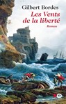 Les vents de la liberté - Gilbert Bordes - 9782845637498