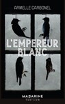 L'Empereur blanc - Armelle Carbonel - 9782863748039