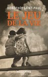 Le jeu de la vie - Dorothée Saint Paul - 9782863748374
