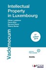 Intellectual Property in Luxembourg - Jean-Philippe Bill ; Bernard David ; Pierre Kihn ; Olivier Laidebeur - 9782879981857