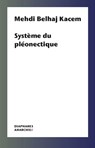Systeme du pleonectique - Mehdi Belhaj Kacem - 9782889280421