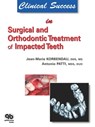 Clinical Success in Surgical and Orthodontic Treatment of Impacted Teeth - Jean-Marie Korbendau ; Antonio Patti - 9782912550859