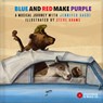 Blue and Red Make Purple - Steve Adams ; Jennifer Gasoi - 9782924217795