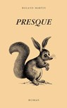 Presque - Roland Martin - 9782955998328