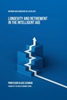 Longevity and Retirement in the Intelligent Age - Klaus Schwab - 9782970198802