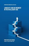 Longevity and Retirement in the Intelligent Age - Klaus Schwab - 9782970198819