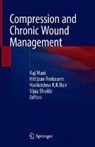 Compression and Chronic Wound Management - MANI,  Raj ; Rerkasem, Kittipan ; Nair, Harikrishna K. R. ; Shukla, Vijay - 9783030011949
