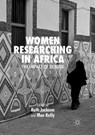 Women Researching in Africa - Ruth Jackson ; Max Kelly - 9783030068639