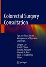 Colorectal Surgery Consultation - SANG W. LEE ; SCOTT R.,  M.D. Steele ; Daniel L. Feingold ; Howard M. Ross ; David E. Rivadeneira - 9783030111809