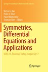 Symmetries, Differential Equations and Applications - Victor G. Kac ; Peter J. Olver ; Pavel Winternitz ; Teoman OEzer - 9783030131760