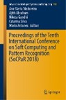 Proceedings of the Tenth International Conference on Soft Computing and Pattern Recognition (SoCPaR 2018) - Ana Maria Madureira ; Ajith Abraham ; Niketa Gandhi ; Catarina Silva - 9783030170646