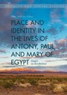 Place and Identity in the Lives of Antony, Paul, and Mary of Egypt - Peter Anthony Mena - 9783030173272