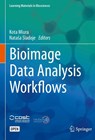 Bioimage Data Analysis Workflows - Kota Miura ; Natasa Sladoje - 9783030223854