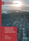 Nordic Noir, Adaptation, Appropriation - BADLEY,  Linda ; Nestingen, Andrew ; Seppala, Jaakko - 9783030386603