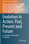 Evolution in Action: Past, Present and Future - Wolfgang Banzhaf ; Betty H.C. Cheng ; Kalyanmoy Deb ; Kay E. Holekamp ; Richard E. Lenski ; Charles Ofria ; Robert T. Pennock ; William F. Punch ; Danielle J. Whittaker - 9783030398330