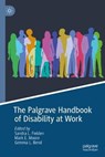 The Palgrave Handbook of Disability at Work - Sandra L. Fielden ; Mark E. Moore ; Gemma L. Bend - 9783030429652