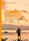 Music in the Making of Modern Japan - HIBINO,  Kei ; Ralph, Barnaby ; Johnson, Henry - 9783030738266
