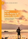 Music in the Making of Modern Japan - HIBINO,  Kei ; Ralph, Barnaby ; Johnson, Henry - 9783030738297