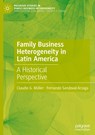 Family Business Heterogeneity in Latin America - Claudio G. Muller ; Fernando Sandoval-Arzaga - 9783030789305