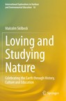 Loving and Studying Nature - Malcolm Skilbeck - 9783030807535