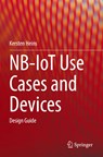 NB-IoT Use Cases and Devices - Kersten Heins - 9783030849757