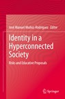 Identity in a Hyperconnected Society - Jose Manuel Munoz-Rodriguez - 9783030857905