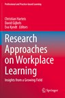 Research Approaches on Workplace Learning - Christian Harteis ; David Gijbels ; Eva Kyndt - 9783030895846