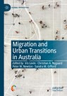 Migration and Urban Transitions in Australia - Iris Levin ;  Sandra M. Gifford ;  Peter W. Newton ;  Christian A. Nygaard - 9783030913335