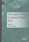 Education Policy in Ireland Since 1922 - Brendan Walsh - 9783030917777