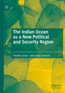 The Indian Ocean as a New Political and Security Region - Frederic Grare ; Jean-Loup Samaan - 9783030917999