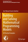 Building and Solving Mathematical Programming Models - Jose Manuel Garcia Sanchez - 9783030976255