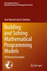 Building and Solving Mathematical Programming Models - Jose Manuel Garcia Sanchez - 9783030976286