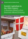Danish Capitalism in the 20th Century - Stefan Kirkegaard Slok-Madsen - 9783031042669