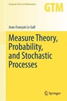 Measure Theory, Probability, and Stochastic Processes - LE GALL,  Jean-Francois - 9783031142048