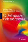 CO2 Refrigeration Cycle and Systems - Trygve Magne Eikevik ;  Xin-Rong Zhang - 9783031225116