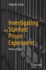Investigating the Stanford Prison Experiment - Thibault Le Texier - 9783031492914