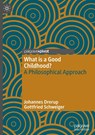 What is a Good Childhood? - Johannes Drerup ; Gottfried Schweiger - 9783031742361
