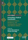 Demanding a Radical Constitution: Environmentalism, Resilience, and Participation in Chile's 2022 Reform Efforts - Javiera Barandiaran - 9783031756894