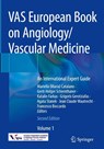VAS European Book on Angiology/Vascular Medicine - Mariella (Maria) Catalano ; Gerit-Holger Schernthaner ; Katalin Farkas - 9783031822315