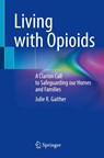 Living with Opioids - Julie R. Gaither - 9783031958199