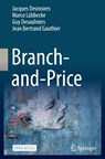 Branch-and-Price - Jacques Desrosiers ; Marco Lubbecke ; Guy Desaulniers ; Jean Bertrand Gauthier - 9783031969164