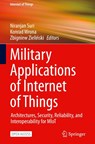 Military Applications of Internet of Things - Niranjan Suri ; Konrad Wrona ; Zbigniew Zielinski - 9783032033772