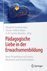 Pädagogische Liebe in der Erwachsenenbildung - Elisabeth Vanderheiden ; Claude-Hélène Mayer ; A. M. Ferreira Barcelos - 9783032051981