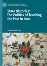 State Histories: The Politics of Teaching the Past in Iran - Yasamin Alkhansa - 9783032086402