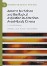 Annette Michelson and the Radical Aspiration in American Avant-Garde Cinema - Luis A. Recoder ; Kenneth White - 9783032090034